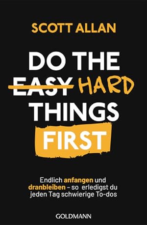 Seller image for Do The Hard Things First: Endlich anfangen und dranbleiben ? So erledigst du jeden Tag schwierige To-dos for sale by Studibuch