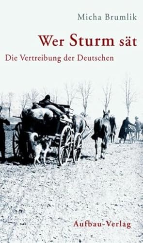 Bild des Verkufers fr Wer Sturm st: Die Vertreibung der Deutschen (Aufbau-Sachbuch) zum Verkauf von Studibuch