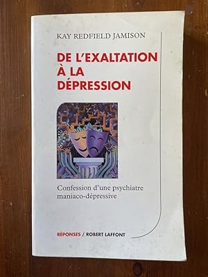 Immagine del venditore per De l'exaltation  la dpression, Confession d'une psychiatre maniaco-dpressive venduto da Librairie des Possibles