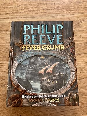 Seller image for FEVER CRUMB Hardback Novel (Philip Crumb - 1st UK Edition - Mortal Engines - 2009) for sale by Comics Monster