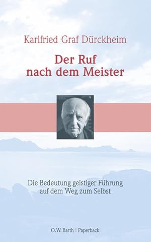 Seller image for Der Ruf nach dem Meister: Die Bedeutung geistiger Fhrung auf dem Weg zum Selbst (O. W. Barth im Scherz Verlag) for sale by Studibuch