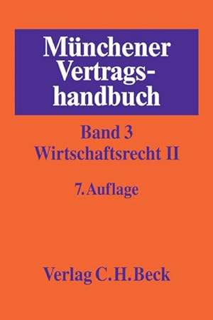 Seller image for Mnchener Vertragshandbuch Bd. 3: Wirtschaftsrecht II for sale by Studibuch