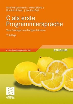 Seller image for C als erste Programmiersprache: Vom Einsteiger zum Fortgeschrittenen for sale by Studibuch