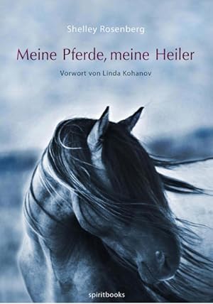 Imagen del vendedor de Meine Pferde, meine Heiler: Vorwort von Linda Kohanov a la venta por Studibuch