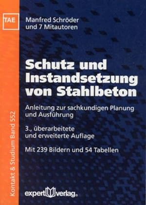 Seller image for Schutz und Instandsetzung von Stahlbeton: Anleitung zur sachkundigen Planung und Ausfhrung (Kontakt & Studium) for sale by Studibuch