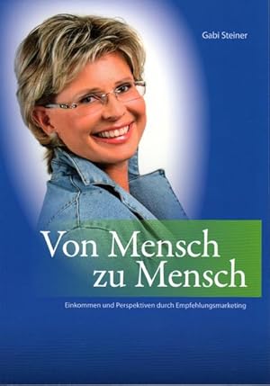 Bild des Verkufers fr Von Mensch zu Mensch: Einkommen und Perspektiven durch Empfehlungsmarketing zum Verkauf von Studibuch