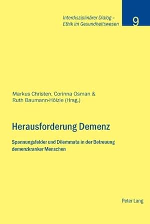 Seller image for Herausforderung Demenz: Spannungsfelder und Dilemmata in der Betreuung demenzkranker Menschen (Interdisziplinrer Dialog - Ethik im Gesundheitswesen, Band 9) for sale by Studibuch