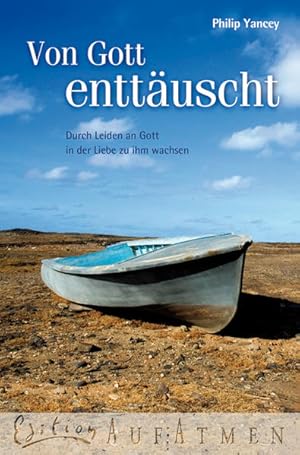 Seller image for Von Gott enttuscht: Durch Leiden an Gott in der Liebe zu ihm wachsen for sale by Studibuch