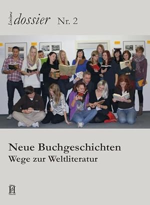 Seller image for Neue Buchgeschichten: Wege zur Weltliteratur (Liaisons dossier) for sale by Studibuch
