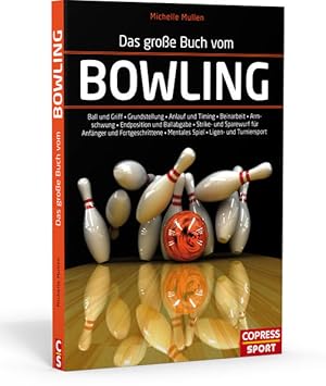 Das große Buch vom Bowling Ball und Griff - Grundstellung - Anlauf und Timing - Beinarbeit - Armp...
