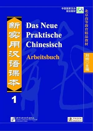 Seller image for Das Neue Praktische Chinesisch /Xin shiyong hanyu keben / Das Neue Praktische Chinesisch - Arbeitsbuch 1 for sale by Studibuch