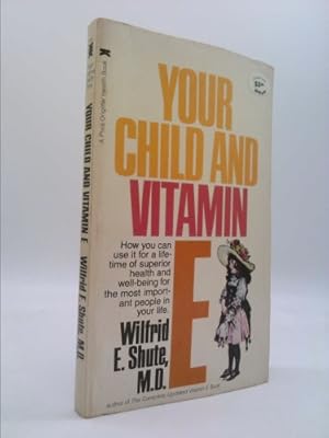 Image du vendeur pour Your Child and Vitamin E mis en vente par ThriftBooksVintage