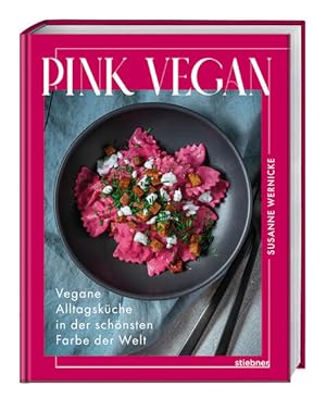 Pink vegan Vegane Alltagsküche in der schönsten Farbe der Welt. Das vegane Kochbuch mit Rezepten ...