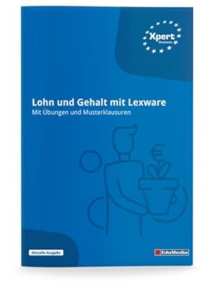 Image du vendeur pour Lohn und Gehalt mit Lexware: Mit bungen und Musterklausuren (Xpert-Business) mis en vente par getbooks GmbH