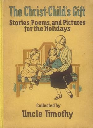 Seller image for The Christ-Child's Gift; Stories, Poems, and Pictures for the Holidays for sale by Paperback Recycler