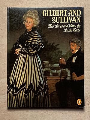 Gilbert and Sullivan: Their Lives and Times