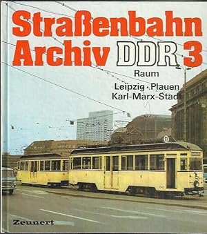 Bild des Verkufers fr Straenbahn Archiv DDR 3: Raum Leipzig, Plauen, Karl Marx Stadt zum Verkauf von bcher-stapel