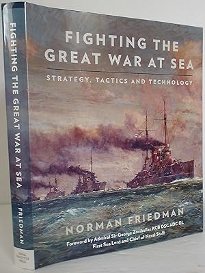 Fighting the Great War at Sea: Strategy, Tactics and Technology