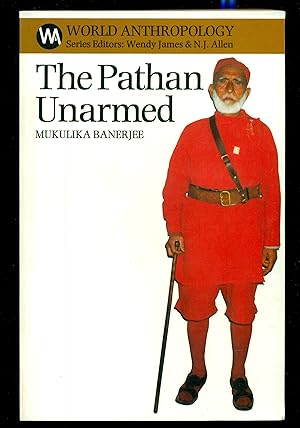 Seller image for The Pathan Unarmed: Opposition and Memory in the North West Frontier (World Anthropology Series) for sale by Don's Book Store