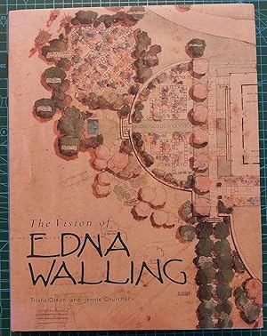 Seller image for THE VISION OF EDNA WALLING Garden Plans 1920-1951 for sale by M. & A. Simper Bookbinders & Booksellers