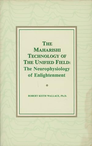 The Maharishi Technology of The Unified Field: The Neurophysiology of Enlightenment