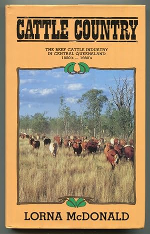 Seller image for Cattle Country: The Beef Cattle Industry in Central Queensland 1850s - 1980s for sale by Book Happy Booksellers