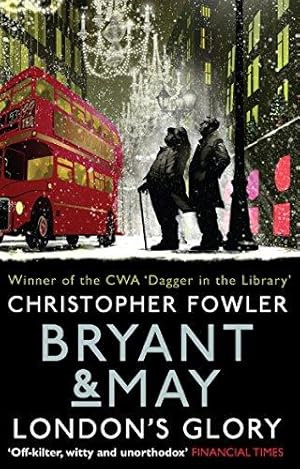 Seller image for Bryant & May - London's Glory: (Bryant & May Book 13, Short Stories) (Bryant & May Short Stories) for sale by WeBuyBooks