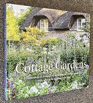 Immagine del venditore per Cottage Gardens; A Celebration of Britain's Most Beautiful Cottage Gardens, with Advice on Making Your Own venduto da DogStar Books
