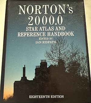 Imagen del vendedor de Norton's 2000.0: Star Atlas and Reference Handbook. a la venta por Banfield House Booksellers