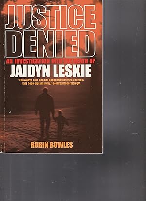Seller image for JUSTICE DENIED: An Investigation into the Death of Jaidyn Leskie. for sale by BOOK NOW