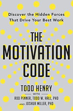 Bild des Verkufers fr The Motivation Code: Discover the Hidden Forces That Drive Your Best Work zum Verkauf von WeBuyBooks