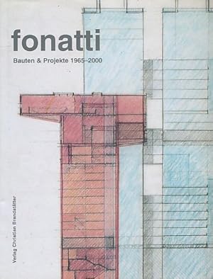 Immagine del venditore per Fonatti : Architektur ; Bauten und Projekte 1965 - 2000. [Text Gabriele Kaiser. bers. Elisabeth Frank-Groebner]. venduto da Fundus-Online GbR Borkert Schwarz Zerfa