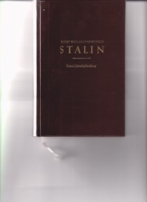Josef Wissarionowitsch Stalin. Kurze Lebensbeschreibung. Verfasser: G. F. Alexandrow, M. P. Galak...
