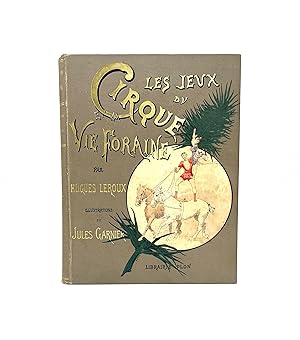 Seller image for Les jeux du cirque et la vie foraine for sale by Librairie Le Feu Follet