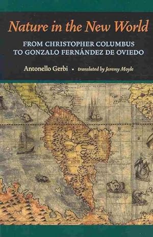 Seller image for Nature in the New World : From Christopher Columbus to Gonzalo Fernandez de Oviedo for sale by GreatBookPricesUK