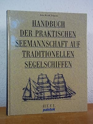 Seller image for Handbuch der praktischen Seemannschaft auf traditionellen Segelschiffen for sale by Antiquariat Weber