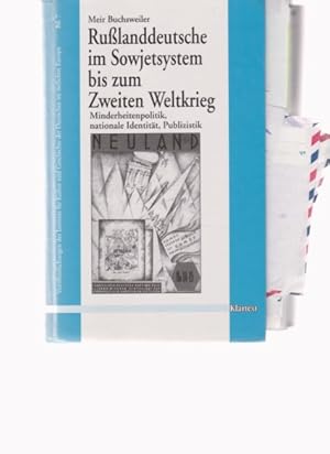 Russlanddeutsche im Sowjetsystem bis zum Zweiten Weltkrieg. Minderheitenpolitik, nationale Identi...