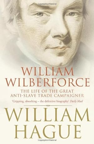 Seller image for William Wilberforce: The Life of the Great Anti-Slave Trade Campaigner for sale by WeBuyBooks