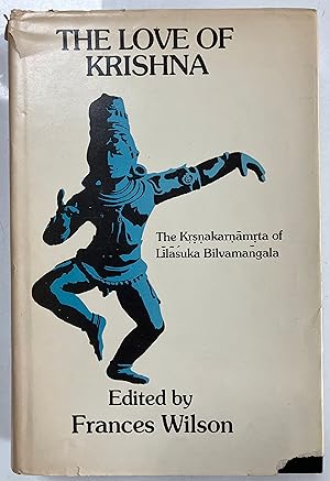 Image du vendeur pour The Love of Krishna: The Krsnakarnamrta of Lilasuka Bilvamangala mis en vente par Joseph Burridge Books