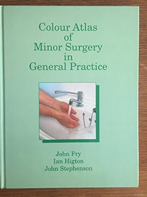 Bild des Verkufers fr Colour Atlas of Minor Surgery in General Practice zum Verkauf von WeBuyBooks