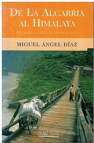 Imagen del vendedor de DE LA ALCARRIA AL HIMALAYA. Un vaje a Oriente en bicicleta. 1 edicin. a la venta por angeles sancha libros