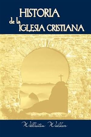 Seller image for Historia de la Iglesia Cristiana (Spanish: A History of the Christian Church) for sale by GreatBookPricesUK