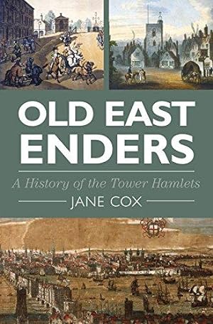 Seller image for Old East Enders: A History of the Tower Hamlets for sale by WeBuyBooks