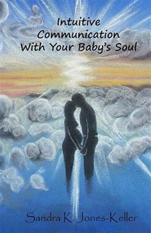 Seller image for Intuitive Communication With Your Baby's Soul for sale by GreatBookPricesUK