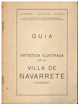 Imagen del vendedor de GUA ARTSTICA ILUSTRADA DE LA VILLA DE NAVARRETE (LOGROO). a la venta por angeles sancha libros