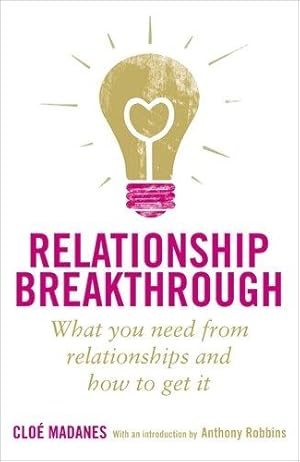 Immagine del venditore per Relationship Breakthrough: How to create outstanding relationships in every area of your life venduto da WeBuyBooks