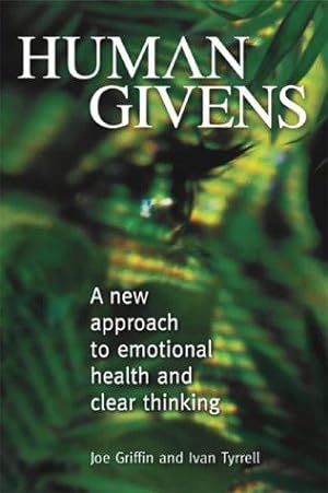 Bild des Verkufers fr Human Givens: A New Approach to Emotional Health and Clear Thinking zum Verkauf von WeBuyBooks