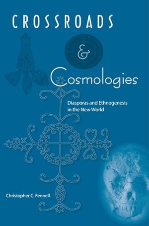 Bild des Verkufers fr Crossroads and Cosmologies : Diasporas and Ethnogenesis in the New World zum Verkauf von GreatBookPrices