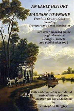 Seller image for An Early History of Madison Township, Franklin County, Ohio: Including Groveport and Canal Winchester for sale by GreatBookPrices