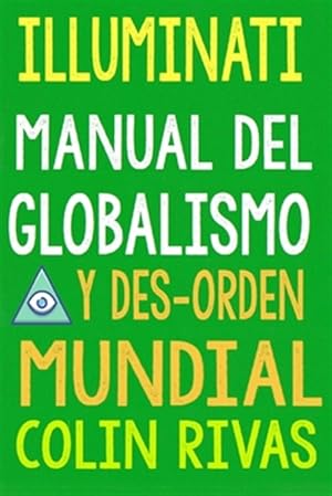 Imagen del vendedor de Illuminati: Manual del Globalismo Y Desorden Mundial -Language: spanish a la venta por GreatBookPrices